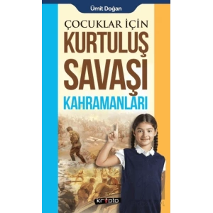 Çocuklar İçin - Kurtuluş Savaşı Kahramanları
