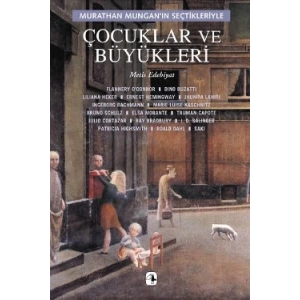 Çocuklar ve Büyükleri: Murathan Munganın Seçtikleriyle