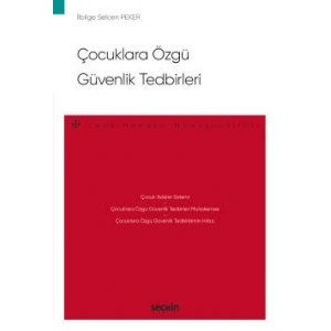 Çocuklara Özgü Güvenlik Tedbirleri – Ceza Hukuku Monografileri –