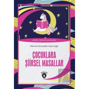 Çocuklara Şiirsel Masallar Dünya Çocuk Klasikleri (7-12 Yaş)