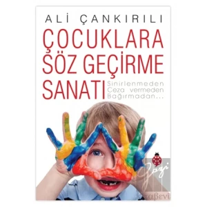 Çocuklara Söz Geçirme Sanatı