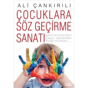Çocuklara Söz Geçirme Sanatı