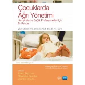 ÇOCUKLARDA AĞRI YÖNETİMİ - Hemşireler ve Sağlık Profesyonelleri İçin Bir Rehber -  MANAGING PAIN IN CHILDREN -A Clinical Guide For Nurses and Healthcare Professionals