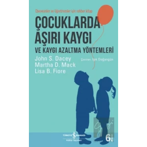 Çocuklarda Aşırı Kaygı ve Kaygı Azaltma Yöntemleri