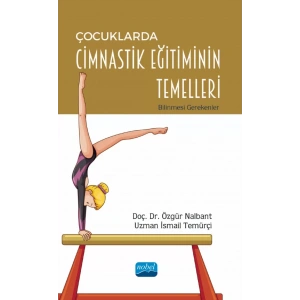 ÇOCUKLARDA CİMNASTİK EĞİTİMİNİN TEMELLERİ - Bilinmesi Gerekenler