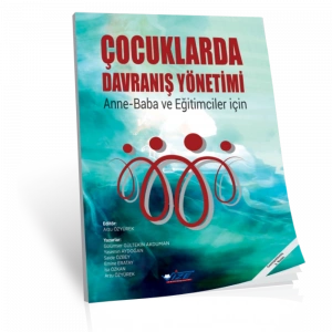 Çocuklarda Davranış Yönetimi Anne-Baba ve Eğitimciler İçin