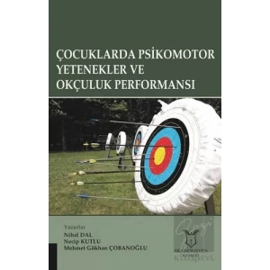 Çocuklarda Psikomotor Yetenekler ve Okçuluk Performansı