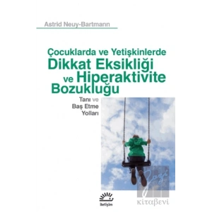 Çocuklarda ve Yetişkinlerde Dikkat Eksikliği ve Hiperaktivite Bozukluğu