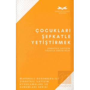 Çocukları Şefkatle Yetiştirmek