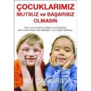 Çocuklarımız Mutsuz ve Başarısız Olmasın