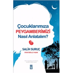 Çocuklarımıza Peygamberimizi Nasıl Anlatalım?