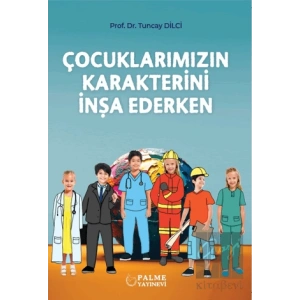 Çocuklarımızın Karakterini İnşa Ederken