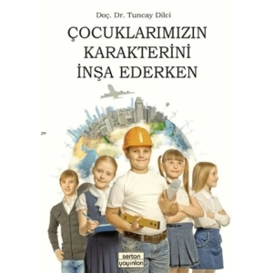 Çocuklarımızın Karakterini İnşa Ederken