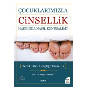 Çocuklarımızla Cinsellik Hakkında Nasıl Konuşalım?