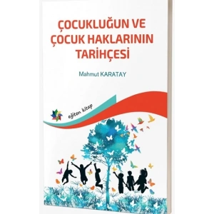 Çocukluğun ve Çocuk Haklarının Tarihçesi