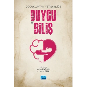Çocukluktan Yetişkinliğe DUYGU ve BİLİŞ
