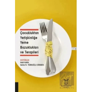 Çocukluktan Yetişkinliğe Yeme Bozuklukları ve Terapileri
