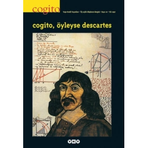 Cogito Sayı: 10 - Öyleyse Descartes