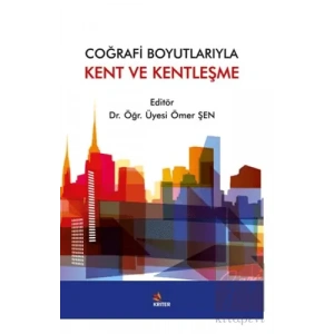 Coğrafi Boyutlarıyla Kent ve Kentleşme