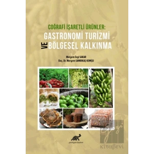 Coğrafi İşaretli Ürünler Gastronomi Turizmi ve Bölgesel Kalkınma