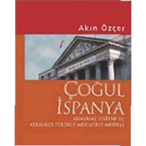 Çoğul İspanya; Anayasal Sistemi ve Ayrılıkçı Terörle Mücadele Modeli