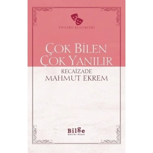 Çok Bilen Çok Yanılır