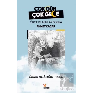 Çok Gün Çok Gece Önce ve Asırlar Sonra Ahmet Kaçar