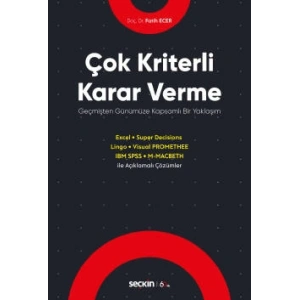 Çok Kriterli Karar Verme Geçmişten Günümüze Kapsamlı Bir Yaklaşım