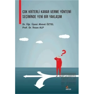 Çok Kriterli Karar Verme Yöntemi Seçiminde Yeni Bir Yaklaşım