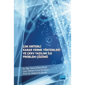 Çok Kriterli Karar Verme Yöntemleri ve ÇKKV Yazılımı ile Problem Çözümü