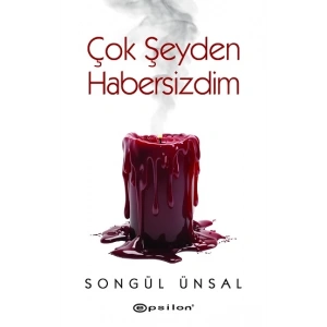 Çok Şeyden Habersizdim