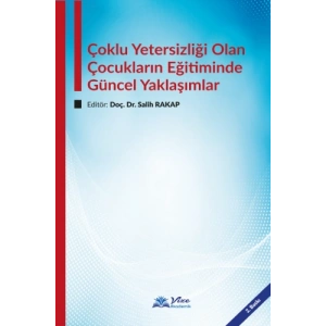 ÇOKLU YETERSİZLİĞİ OLAN ÇOCUKLARIN EĞİTİMİNDE GÜNCEL YAKLAŞIMLAR