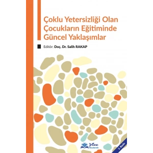 ÇOKLU YETERSİZLİĞİ OLAN ÇOCUKLARIN EĞİTİMİNDE GÜNCEL YAKLAŞIMLAR