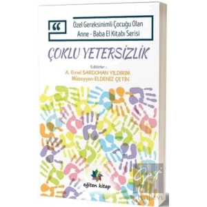 Çoklu Yetersizlik - Özel Gereksinimli Çocuğu Olan Anne Baba El Kitabı Serisi