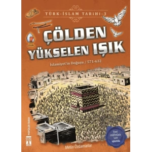 Çölden Yükselen Işık / Türk - İslam Tarihi 3