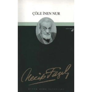 Çöle İnen Nur : 39 - Necip Fazıl Bütün Eserleri