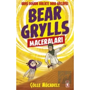 Çölle Mücadele - Bear Grylls Maceraları
