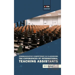 Communicative Competence in Classroom: The Experiences of International Teaching Assistants