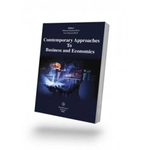 Contemporary Approaches To Business and Economics Editör: Mehmet BAYKAL, Aziz DAYANIR