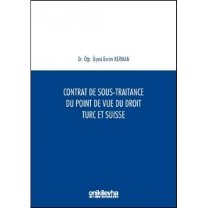 Contrat De Sous-Traitance Du Point De Vue Du Droit Turc Et Suisse