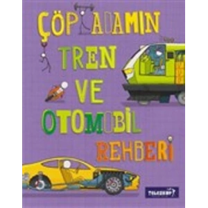 Çöp Adamın Tren ve Otomobil Rehberi