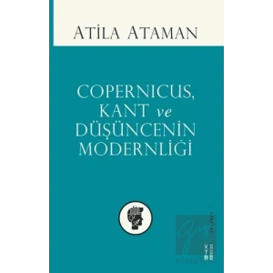 Copernicus Kant ve Düşüncenin Modernliği