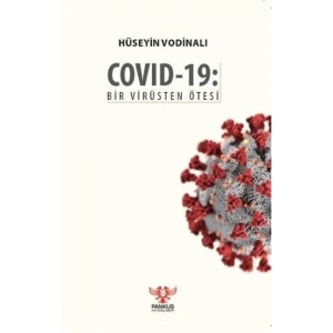 Covid-19: Bir Virüsten Ötesi