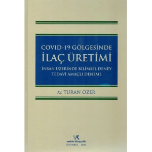 COVID-19 GÖLGESİNDE İLAÇ ÜRETİMİ / T.ÖZER / 2020