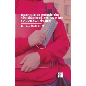 Covıd-19 Küresel Salgın Sürecinde Yükseköğretimin Öğrenci Beklentileri Ve Yetenek Gelişimine Etkisi