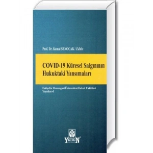 Covid-19 Küresel Salgınının Hukuktaki Yansımaları - Kemal Şenocak