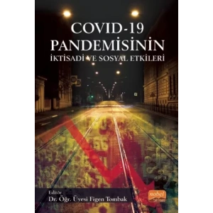 COVID - 19 Pandemisinin İktisadi ve Sosyal Etkileri