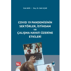 COVID 19 Pandemisinin Sektörler, İstihdam ve Çalışma Hayatı Üzerine Etkileri
