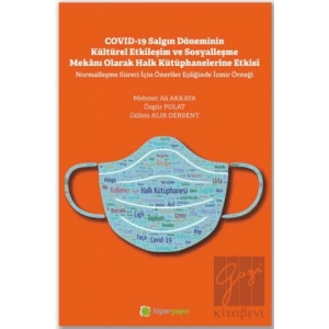 Covid-19 Salgın Döneminin Kültürel Etkileşim ve Sosyalleşme Mekanı Olarak Halk Kütüphanelerine Etkisi