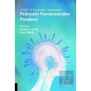 COVİD-19 Sürecinden Yansımalarla Psikiyatri Penceresinden Pandemi